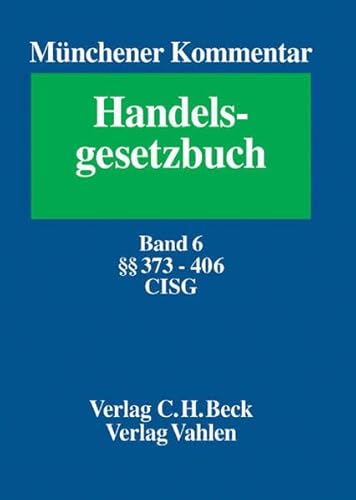 Münchener Kommentar zum Handelsgesetzbuch. In sieben Bänden und einem Ergänzungsband / Münchener Kommentar zum Handelsgesetzbuch Bd. 6: Viertes Buch. Handelsgeschäfte. Zweiter Abschnitt. Handelskauf. Dritter Abschnitt. Kommissionsgeschäft §§ 373-406. Wiener UN-Übereinkommen über Verträge über den internationalen Warenkauf - CISG Rechtsstand: Juni 2004 - Schmidt, Karsten, Christoph Benicke und Franco Ferrari