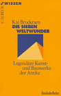 Beispielbild fr Die sieben Weltwunder. Legendäre Kunst- und Bauwerke der Antike zum Verkauf von WorldofBooks