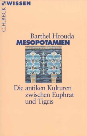 Beispielbild fr Mesopotamien. Die antiken Kulturen zwischen Euphrat und Tigris zum Verkauf von medimops