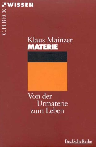 Materie - Von der Urmaterie zum Leben (= C.H.Beck Wissen)