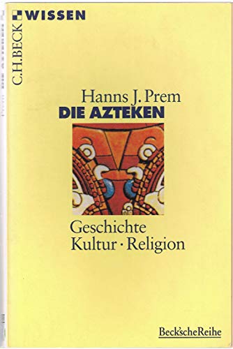 Stock image for Die Azteken - Geschichte - Kultur - Religion for sale by Sammlerantiquariat