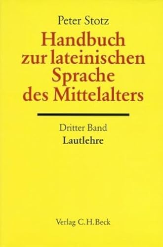 Handbuch zur lateinischen Sprache des Mittelalters. Dritter Band: Lautlehre. (HANDBUCH DER ALTERT...