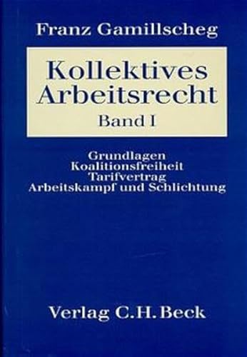 9783406403972: Lehrbuch des Arbeitsrechts 2/1. Kollektives Arbeitsrecht: Grundlagen / Koalitionsfreiheit / Tarifvertrag / Arbeitskampf und Schlichtung