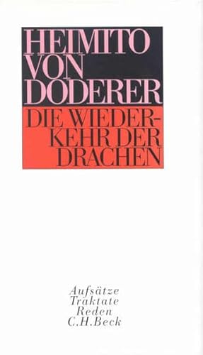 Die Wiederkehr der Drachen : Aufsätze, Traktate, Reden Heimito von Doderer. Vorw. von Wolfgang H. Fleischer. Hrsg. von Wendelin Schmidt-Dengler - Doderer, Heimito von und Wendelin [Herausgeber] Schmidt-Dengler