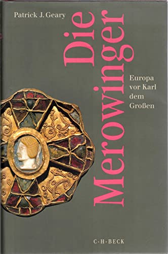 Die Merowinger - Geary, Patrick J.