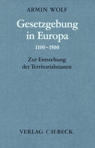 Beispielbild fr Gesetzgebung in Europa 1100-1500: Zur Entstehung der Territorialstaaten zum Verkauf von medimops