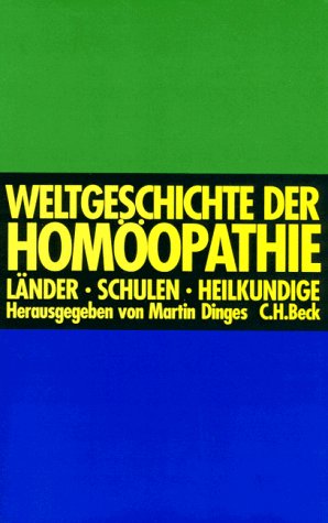 Weltgeschichte der Homöopathie. Länder, Schulen, Heilkundige.