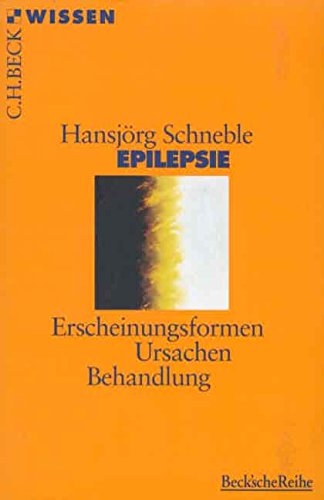epilepsie. erscheinungsformen, ursachen, behandlung. zweite, überarbeitete auflage. c.h. beck wissen - schneble, hansjörg
