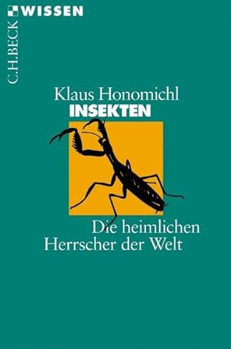 Insekten : die heimlichen Herrscher der Welt - Klaus Honomichl
