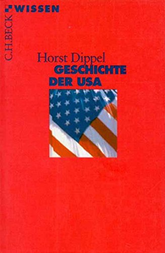 Imagen de archivo de Geschichte der USA (C. H. Beck Wissen in der Beck'schen Reihe) a la venta por DER COMICWURM - Ralf Heinig