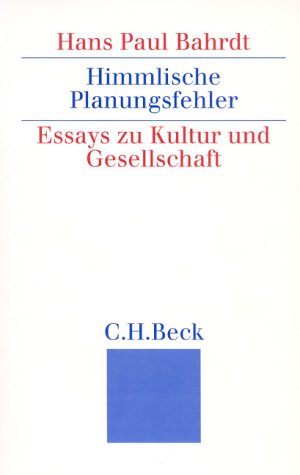 Himmlische Planungsfehler. Essays zu Kultur und Gesellschaft. Herausgegeben von Ulfert Herlyn.