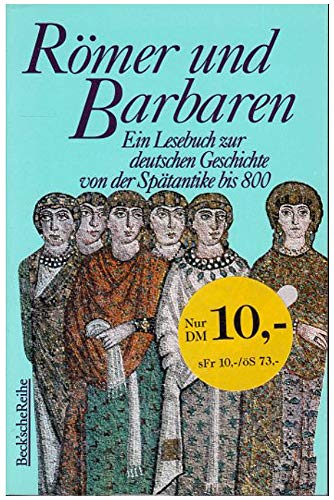 9783406412318: Rmer und Barbaren. Ein Lesebuch zur deutschen Geschichte von der Sptantike bis 800