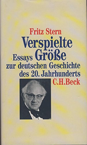 Verspielte GroÌˆsse: Essays zur deutschen Geschichte (German Edition) (9783406413285) by Stern, Fritz Richard