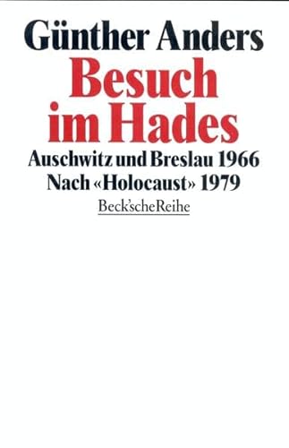 Besuch im Hades : Auschwitz und Breslau 1966. Nach 'Holocaust' 1979 - Günther Anders