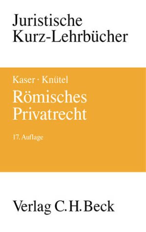 Römisches Privatrecht. Juristische Kurz-Lehrbücher - Kaser, Max und Rolf Knütel