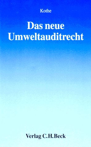 Das neue Umweltauditrecht - Kothe, Peter