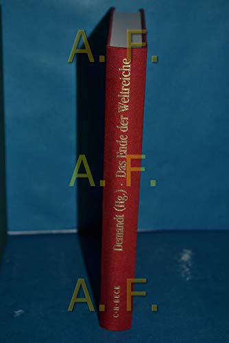 Beispielbild fr Das Ende der Weltreiche. Von den Persern bis zur Sowjetunion. Herausgegeben und mit einem Vorwort von Alexander Demandt. [Die Beitrge von Donald Nicol, Bernard Porter und Toru Yuge wurden von Michael Redies aus dem Englischen bersetzt. Mit Anmerkungen, Literaturen und Register. Mit Kurzbiografien der BeitrgerInnen. zum Verkauf von BOUQUINIST