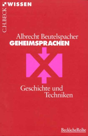 Beispielbild fr Geheimsprachen. Geschichte und Techniken (Broschiert) von Albrecht Beutelspacher (Autor) zum Verkauf von Nietzsche-Buchhandlung OHG