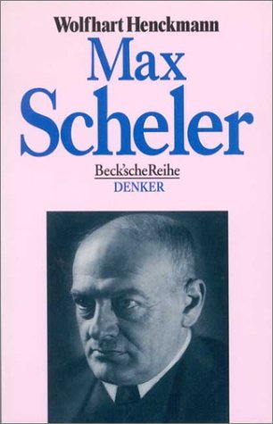 Max Scheler. - Henckmann, Wolfhart