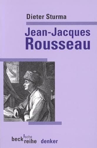 Jean-Jacques Rousseau. Beck'sche Reihe ; 549 : Denker - Sturma, Dieter