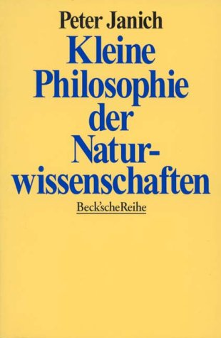 Kleine Philosophie der Naturwissenschaften. Beck'sche Reihe ; 1203