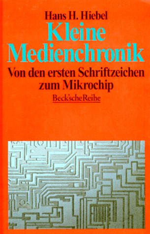 Beispielbild fr Kleine Medienchronik. : Von den ersten Schriftzeichen zum Mikrochip. zum Verkauf von Buchpark