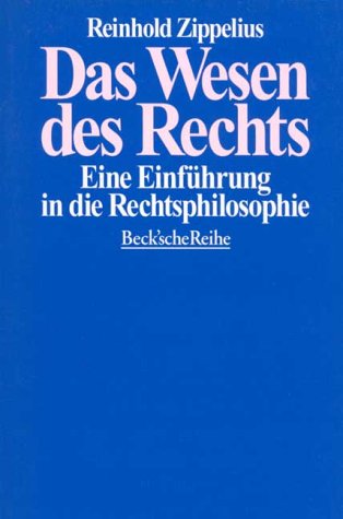 Das Wesen des Rechts: Eine Einführung in die Rechtsphilosophie - Zippelius, Reinhold