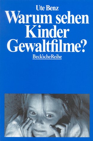 Imagen de archivo de Warum sehen Kinder Gewaltfilme? von Benz, Ute a la venta por Nietzsche-Buchhandlung OHG