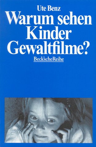 Stock image for Warum sehen Kinder Gewaltfilme? von Benz, Ute for sale by Nietzsche-Buchhandlung OHG