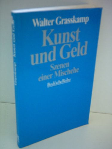 Kunst und Geld. Szenen einer Mischehe. (9783406420580) by Grasskamp, Walter