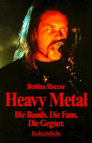 Heavy Metal: Die Bands. Die Fans. Die Gegner