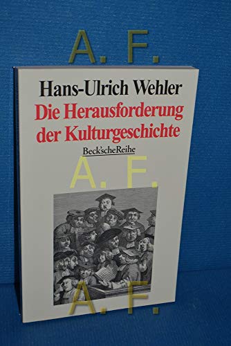 Die Herausforderung der Kulturgeschichte. Beck'sche Reihe 1276. - Wehler, Hans-Ulrich