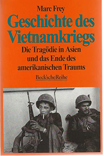 Geschichte des Vietnamkriegs. Die Tragödie in Asien und das Ende des amerikanischen Traums - Marc Frey