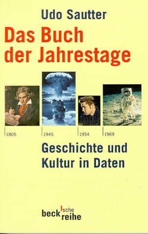 Das Buch der Jahrestage. Geschichte und Kultur in Daten - Sautter, Udo