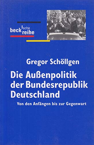 Beispielbild fr Die Auenpolitik der Bundesrepublik Deutschland - Von den Anfngen bis zur Gegenwart zum Verkauf von Sammlerantiquariat