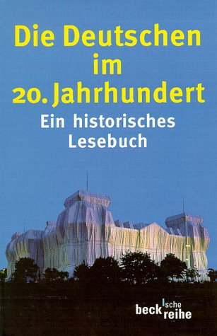 Beispielbild fr Die Deutschen im 20. Jahrhundert - Ein historisches Lesebuch zum Verkauf von Sammlerantiquariat