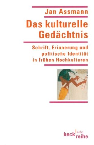 Beispielbild fr Das Kulturelle Gedchtnis: Schrift, Erinnerung und Politische Identitat in Fruhen Hockkulturen zum Verkauf von Anybook.com