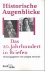 Imagen de archivo de Historische Augenblicke: Das Jahrhundert in Briefen a la venta por Hylaila - Online-Antiquariat