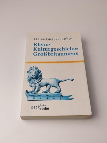 Stock image for Kleine Kulturgeschichte Gro�britanniens. Von Stonehenge bis zum Millennium Dome. for sale by Project HOME Books