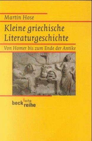 Stock image for Kleine griechische Literaturgeschichte: Von Homer bis zum Ende der Antike for sale by medimops