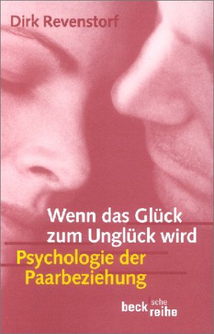 Stock image for Wenn das Glck zum Unglck wird. Psychologie der Paarbeziehungen. for sale by Antiquariat Leon Rterbories