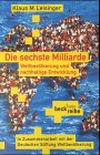 9783406421402: Die sechste Milliarde. Weltbevlkerung und nachhaltige Entwicklung.