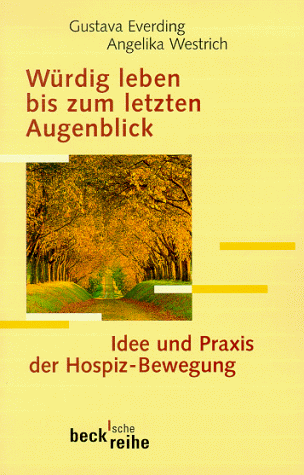 9783406421549: Wrdig leben bis zum letzten Augenblick. Idee und Praxis der Hospiz-Bewegung