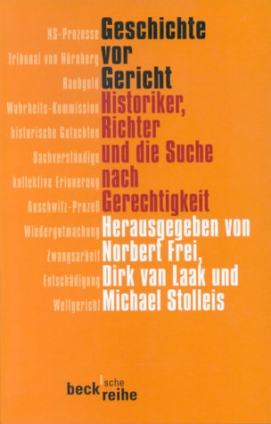 Stock image for Geschichte vor Gericht. Historiker, Richter und die Suche nach Gerechtigkeit. for sale by Wonder Book