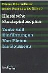 Klassische Staatsphilosophie. Texte und EinfÃ¼hrungen von Platon bis Rousseau. (9783406421655) by OberndÃ¶rfer, Dieter; Rosenzweig, Beate