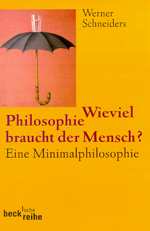 Stock image for Wieviel Philosophie braucht der Mensch? Eine Minimalphilosophie. for sale by ThriftBooks-Atlanta