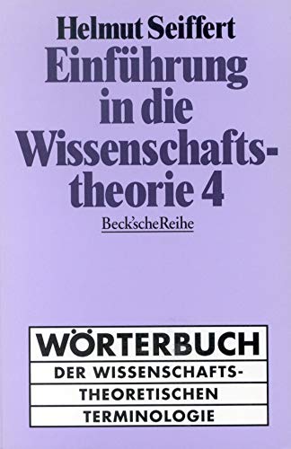 Stock image for Einfhrung in die Wissenschaftstheorie 4: Wrterbuch der wissenschaftstheoretischen Terminologie: BD 4 for sale by medimops