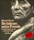 Stock image for Die Indianer, meine Freunde. Erinnerungen an ein verlorenes Volk for sale by Bcherpanorama Zwickau- Planitz