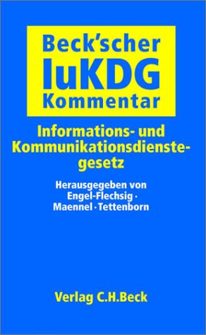 Beckscher IuKDG- Kommentar. Informations- und Kommunikationsdienstgesetz. (9783406423277) by Bender, Rolf; Bieser, Wendelin; Figge, Jutta; Hoeren, Thomas; KrÃ¤mer, Hannes; Leier, Barbara; Engel-Flechsig, Stefan; Maennel, Frithjof A.;...