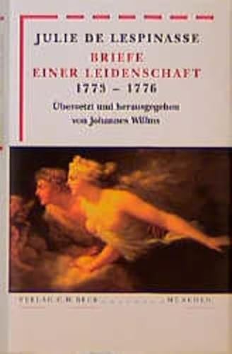 Briefe einer Leidenschaft 1773 -1776 - übersetzt und herausgegeben von Johannes Willms (= Bibliot...